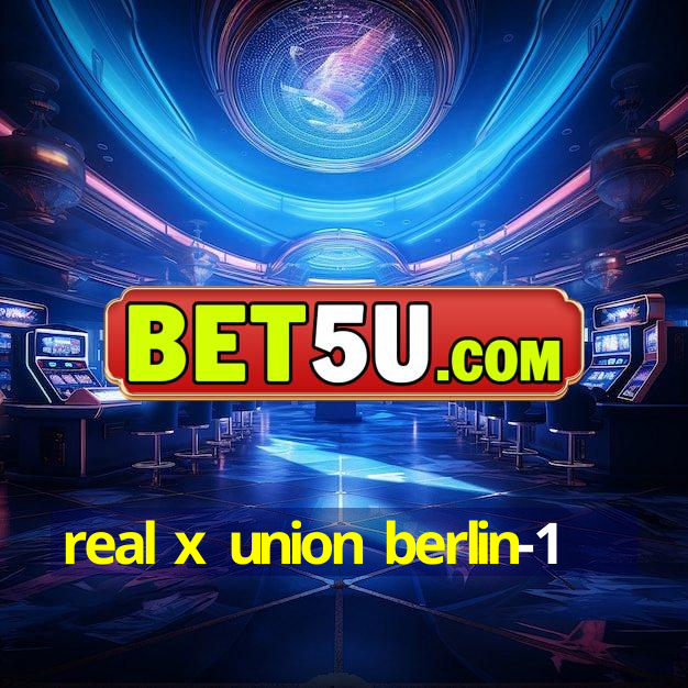 real x union berlin